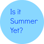 Is-it-summer-yet